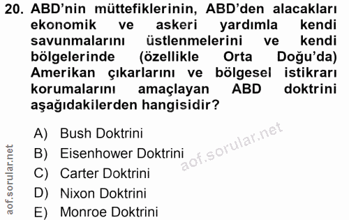 20. soru: ABD'nin müttefiklerinin, ABD'den alacakları ekonomik ve askeri yardımla kendi savunmalarını üstlenmelerini ve kendi b…