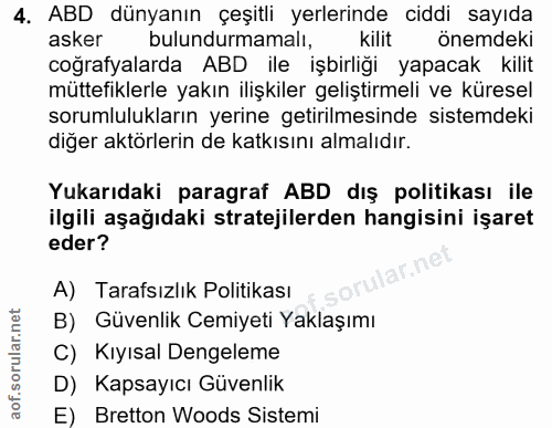 4. soru: ABD dünyanın çeşitli yerlerinde ciddi sayıda asker bulundurmamalı, kilit önemdeki coğrafyalarda ABD ile işbirliği yap…