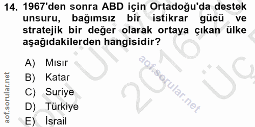 14. soru: 1967'den sonra ABD için Ortadoğu'da destek unsuru, bağımsız bir istikrar gücü ve stratejik bir değer olarak ortaya çı…