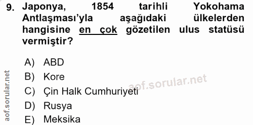 9. soru: Japonya, 1854 tarihli Yokohama Antlaşması'yla aşağıdaki ülkelerden hangisine en çok gözetilen ulus statüsü vermiştir?…