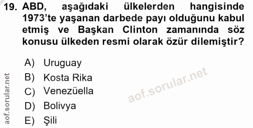 19. soru: ABD, aşağıdakı ülkelerden hangisinde 1973'te yaşanan darbede payı olduğunu kabul etmiş ve Başkan Clinton zamanında sö…