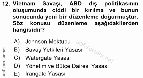 12. soru: Vietnam Savaşı, ABD dış politikasının oluşumunda ciddi bir kırılma ve bunun sonucunda yeni bir düzenleme doğurmuştur.…