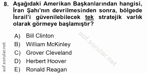 8. soru: Aşağıdaki Amerikan Başkanlarından hangisi, İran Şahı'nın devrilmesinden sonra, bölgede İsrail'i güvenilebilecek tek s…