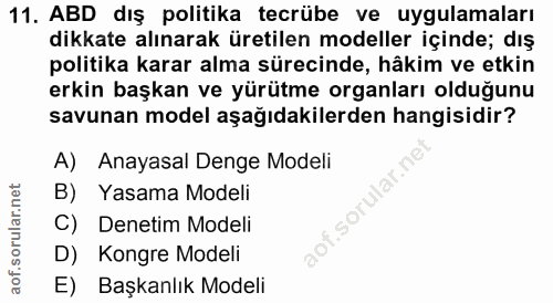 11. soru: ABD dış politika tecrübe ve uygulamaları dikkate alınarak üretilen modeller içinde; dış politika karar alma sürecinde…