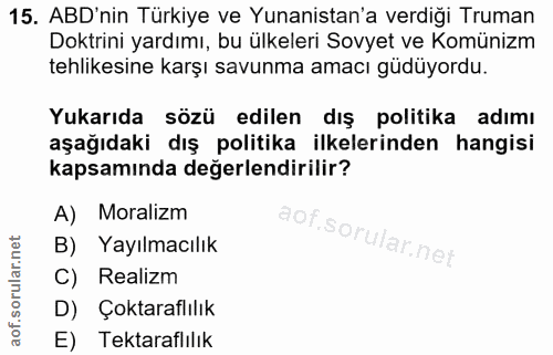 15. soru: ABD'nin Türkiye ve Yunanistan'a verdiği Truman Doktrini yardımı, bu ülkeleri Sovyet ve Komünizm tehlikesine karşı sav…