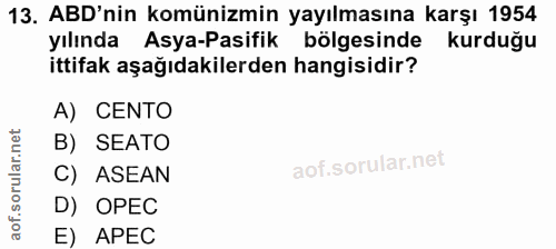 13. soru: ABD'nin komünizmin yayılmasına karşı 1954 yılında Asya-Pasifik bölgesinde kurduğu ittifak aşağıdakilerden hangisidir?…