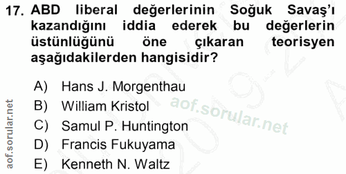 17. soru: ABD liberal değerlerinin Soğuk Savaş'ı kazandığını iddia ederek bu değerlerin üstünlüğünü öne çıkaran teorisyen aşağı…