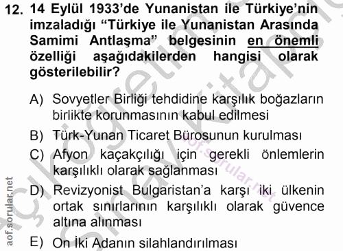 12. soru: 14 Eylül 1933'de Yunanistan ile Türkiye'nin imzaladığı "Türkiye ile Yunanistan Arasında Samimi Antlaşma" belgesinin e…