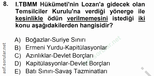 8. soru: I.TBMM Hükümeti'nin Lozan'a gidecek olan Temsilciler Kurulu'na verdiği yönerge ile kesinlikle ödün verilmemesini iste…