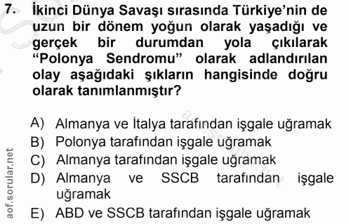 7. soru: İkinci Dünya Savaşı sırasında Türkiye'nin de uzun bir dönem yoğun olarak yaşadığı ve gerçek bir durumdan yola çıkılar…