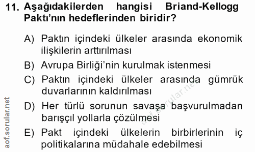 11. soru: Aşağıdakilerden hangisi Briand-Kellogg Paktı'nın hedeflerinden biridir? A) Paktın içindeki ülkeler arasında ekonomik…