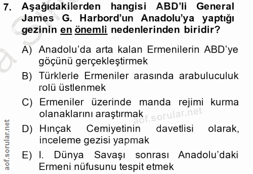 7. soru: Aşağıdakilerden hangisi ABD'li General James G. Harbord'un Anadolu'ya yaptığı gezinin en önemli nedenlerinden biridir…