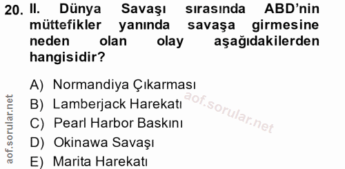 20. soru: II. Dünya Savaşı sırasında ABD'nin müttefikler yanında savaşa girmesine neden olan olay aşağıdakilerden hangisidir? A…