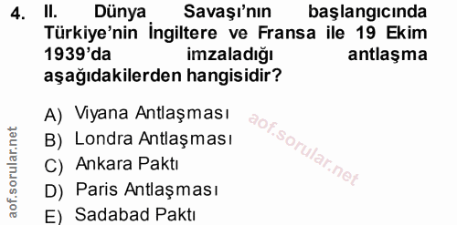 4. soru: II. Dünya Savaşı'nın başlangıcında Türkiye'nin ingiltere ve Fransa ile 19 Ekim 1939'da imzaladığı antlaşma aşağıdakil…