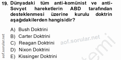 19. soru: Dünyadaki tüm anti-komünist ve anti- Sovyet hareketlerin ABD tarafından desteklenmesi üzerine kurulu doktrin aşağıdak…