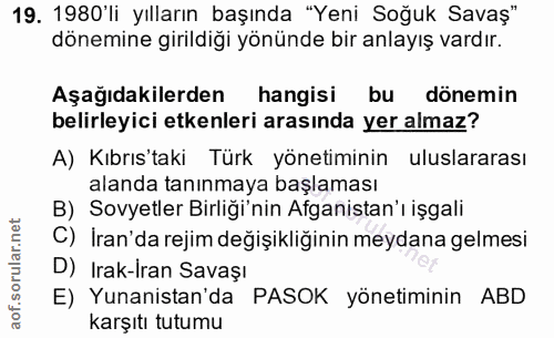 19. soru: 1980'li yılların başında "Yeni Soğuk Savaş" dönemine girildiği yönünde bir anlayış vardır. Aşağıdakilerden hangisi bu…