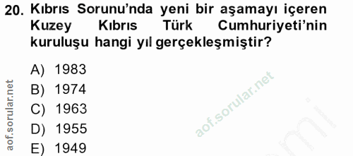 20. soru: Kıbrıs Sorunu'nda yeni bir aşamayı içeren Kuzey Kıbrıs Türk Cumhuriyeti'nin kuruluşu hangi yıl gerçekleşmiştir? A) 19…