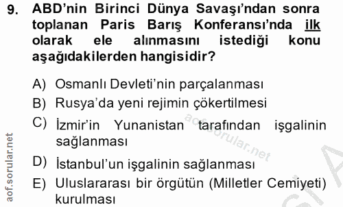 9. soru: ABD'nin Birinci Dünya Savaşı'ndan sonra toplanan Paris Barış Konferansı'nda ilk olarak ele alınmasını istediği konu a…