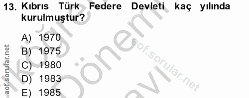 13. soru: Kıbrıs Türk Federe Devleti kaç yılında kurulmuştur? A) 1970 B) 1975 C) 1980 D) 1983 1985