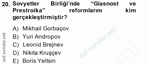 20. soru: Sovyetler Birliği'nde "Glasnost ve Prestroika" reformlarını kim gerçekleştirmiştir? A) Mikhail Gorbaçov B) Yuri Andro…