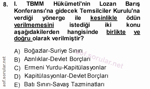 8. soru: I. TBMM Hükümeti'nin Lozan Barış Konferansı'na gidecek Temsilciler Kurulu'na verdiği yönerge ile kesinlikle ödün veri…
