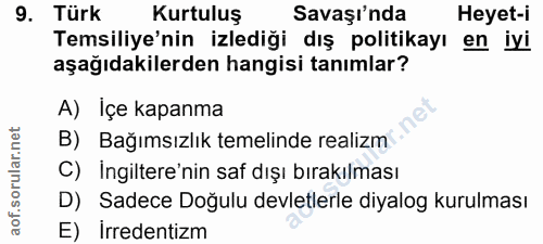 9. soru: Türk Kurtuluş Savaşı'nda Heyet-i Temsiliye'nin izlediği dış politikayı en iyi aşağıdakilerden hangisi tanımlar? A) İç…