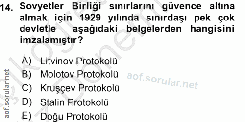 14. soru: Sovyetler Birliği sınırlarını güvence altına almak için 1929 yılında sınırdaşı pek çok devletle aşağıdaki belgelerden…