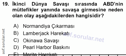 19. soru: Ikinci Dünya Savaşı sirasinda ABD'nin müttefikler yanında savaşa girmesine neden olan olay aşağıdakilerden hangisidir…