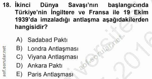 18. soru: ikinci Dünya Savaşı'nın başlangıcında Türkiye'nin İngiltere ve Fransa ile 19 Ekim 1939'da imzaladığı antlaşma aşağıda…