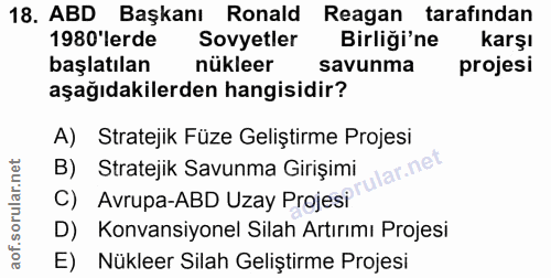 18. soru: ABD Başkanı Ronald Reagan tarafından 1980 lerde Sovyetler Birliği'ne karşı başlatılan nükleer savunma projesi aşağıda…
