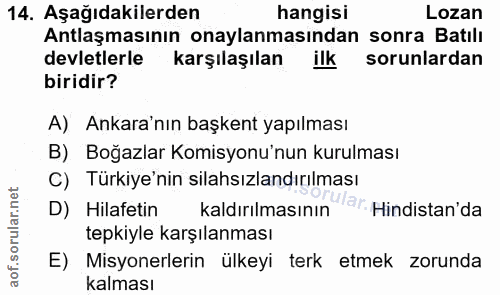 14. soru: Aşağıdakilerden hangisi Lozan Antlaşmasının onaylanmasından sonra Batılı devletlerle karşılaşılan ilk sorunlardan bir…