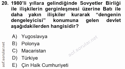 20. soru: 1980'li yıllara gelindiğinde Sovyetler Birliği ile ilişkilerin gerginleşmesi üzerine Batı ile daha yakın ilişkiler ku…