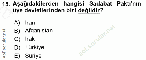 15. soru: Aşağıdakilerden hangisi Sadabat Paktı'nın üye devletlerinden biri değildir? A) Iran B) Afganistan C) Irak D) Türkiye…