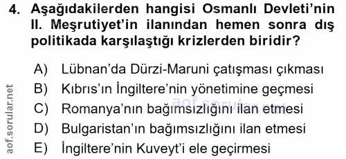 4. soru: Aşağıdakilerden hangisi Osmanlı Devleti'nin II. Meşrutiyet'in ilanından hemen sonra dış politikada karşılaştığı krizl…