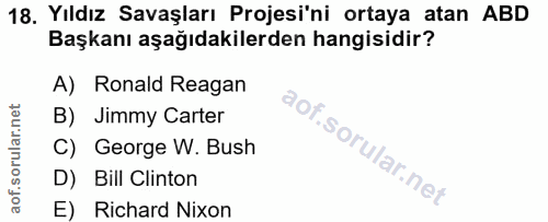 18. soru: Yıldız Savaşları Projesi'ni ortaya atan ABD Başkanı aşağıdakilerden hangisidir? A) Ronald Reagan B) Jimmy Carter C) G…