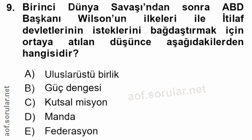 9. soru: Birinci Dünya Savaşı'ndan sonra ABD Başkanı Wilson'un ilkeleri ile itilaf devletlerinin isteklerini bağdaştırmak için…
