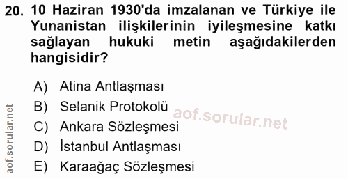 20. soru: 10 Haziran 1930'da imzalanan ve Türkiye ile Yunanistan ilişkilerinin iyileşmesine katkı sağlayan hukuki metin aşağıda…