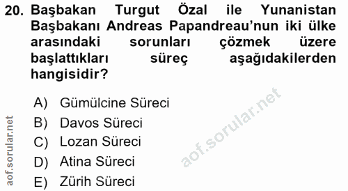 20. soru: Başbakan Turgut Özal ile Yunanistan Başbakanı Andreas Papandreau'nun iki ülke arasındaki sorunları çözmek üzere başla…