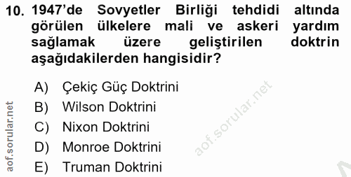 10. soru: 1947'de Sovyetler Birliği tehdidi altında görülen ülkelere mali ve askeri yardım sağlamak üzere geliştirilen doktrin…