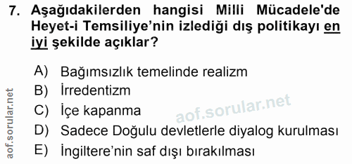 7. soru: Aşağıdakilerden hangisi Milli Mücadele'de Heyet-i Temsiliye'nin izlediği dış politikayı en iyi şekilde açıklar? A) Ba…