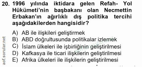 20. soru: 1996 yılında iktidara gelen Refah- Yol Hükümeti'nin başbakanı olan Necmettin Erbakan'ın ağırlıklı dış politika tercih…