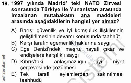 19. soru: 1997 yılında Madrid' teki NATO Zirvesi sonrasında Türkiye ile Yunanistan arasında imzalanan mutabakatın ana maddeleri…
