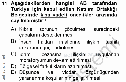 11. soru: Aşağıdakilerden hangisi AB tarafından Türkiye için kabul edilen Katılım Ortaklığı Belgesinde kısa vadeli öncelikler a…