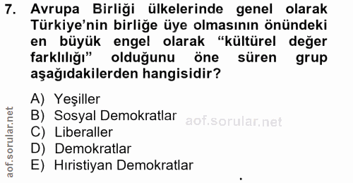 7. soru: Avrupa Birliği ülkelerinde genel olarak Türkiye'nin birliğe üye olmasının önündeki en büyük engel olarak "kültürel de…