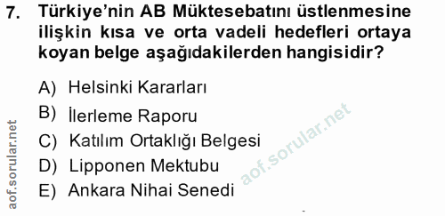7. soru: Türkiye'nin AB Müktesebatını üstlenmesine ilişkin kısa ve orta vadeli hedefleri ortaya koyan belge aşağıdakilerden ha…