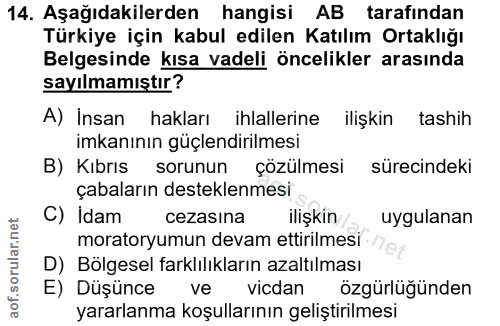 14. soru: Aşağıdakilerden hangisi AB tarafından Türkiye için kabul edilen Katılım Ortaklığı Belgesinde kısa vadeli öncelikler a…