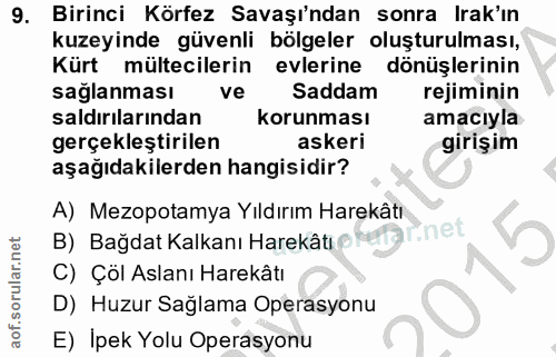 9. soru: Birinci Körfez Savaşı'ndan sonra Irak'ın kuzeyinde güvenli bölgeler oluşturulması, Kürt mültecilerin evlerine dönüşle…