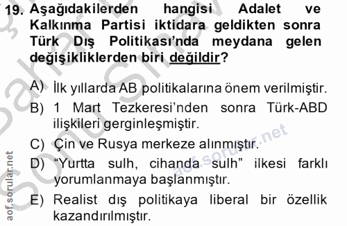 19. soru: Aşağıdakilerden hangisi Adalet ve Kalkınma Partisi iktidara geldikten sonra Türk Dış Politikası'nda meydana gelen değ…