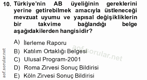 10. soru: Türkiye'nin AB üyeliğinin gereklerini yerine getirebilmek amacıyla üstleneceği mevzuat uyumu ve yapısal değişiklikler…