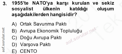 3. soru: 1955'te NATO'ya karşı kurulan ve sekiz sosyalist ülkenin katıldığı oluşum aşağıdakilerden hangisidir? A) Ortak Savunm…